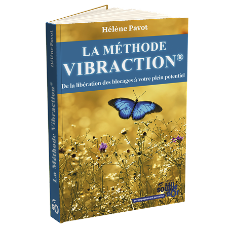 La Méthode Vibraction® — De la libération des blocages à votre plein potentiel